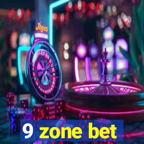 9 zone bet